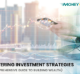 Mastering Investment Strategies: A Comprehensive Guide to Building Wealth