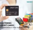 Mastering Credit Cards: A Comprehensive Guide to Borrowing