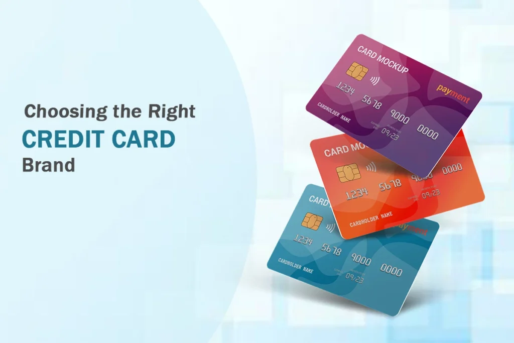 Choosing the Right Credit Card Brand