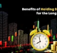 Benefits of Holding Stocks for the Long Term