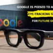 Google is poised to acquire eye-tracking startup for future glasses
