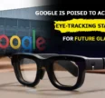 Google is poised to acquire eye-tracking startup for future glasses