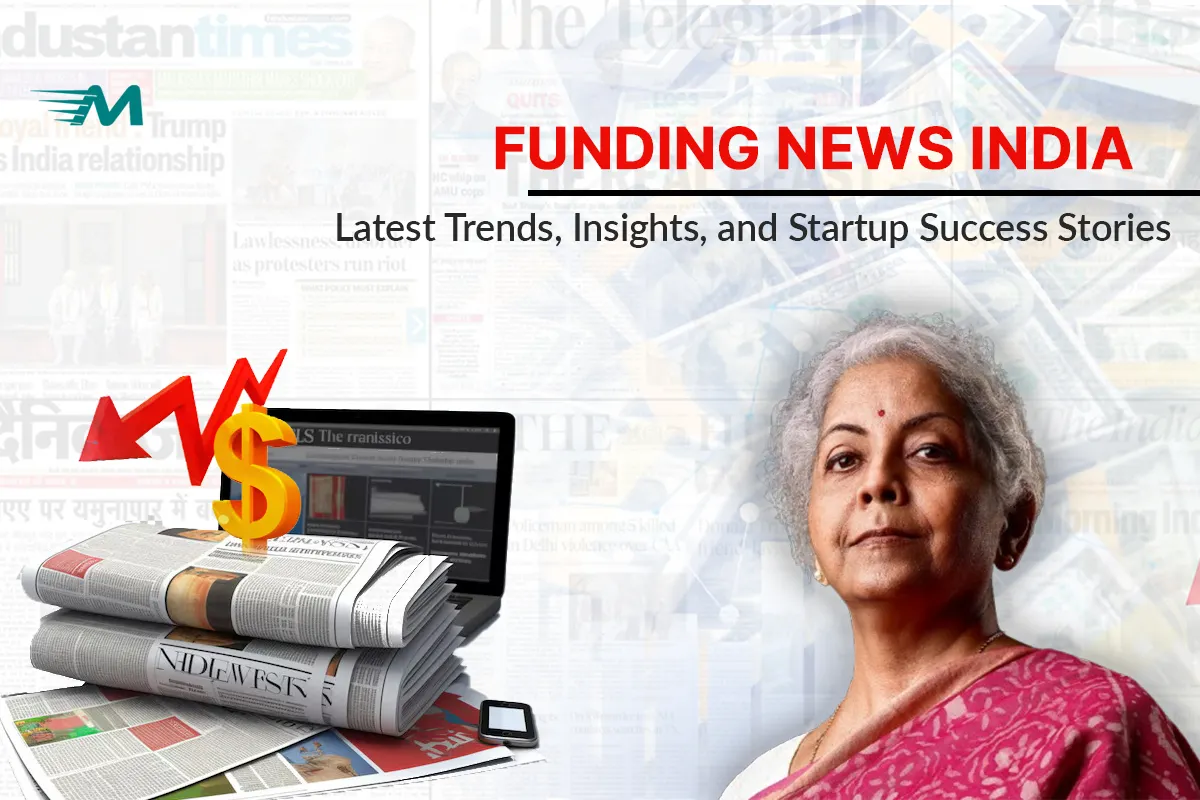 Funding News India: Latest Trends, Insights, and Startup Success Stories