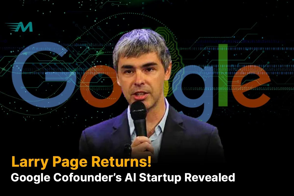 Larry Page Returns! Google Cofounder’s AI Startup Revealed