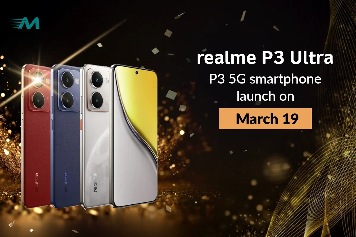 Realme P3 Ultra, P3 5G smartphone launch on March 19 What to expect