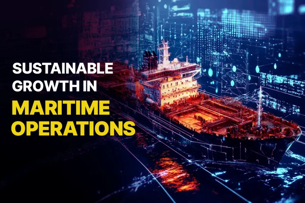 Sustainable Growth in Maritime Operations
