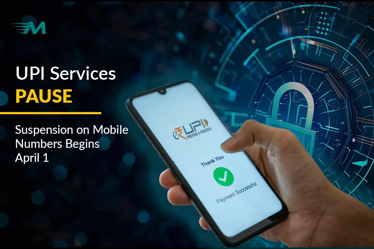 UPI User Alert: Suspension on Mobile Numbers Begins April 1