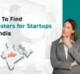 How to Find Investors for Startups in India: A Guide