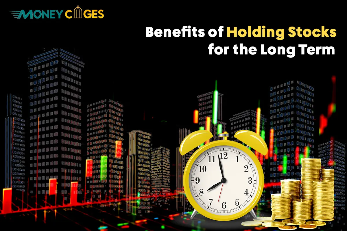 Benefits of Holding Stocks for the Long Term