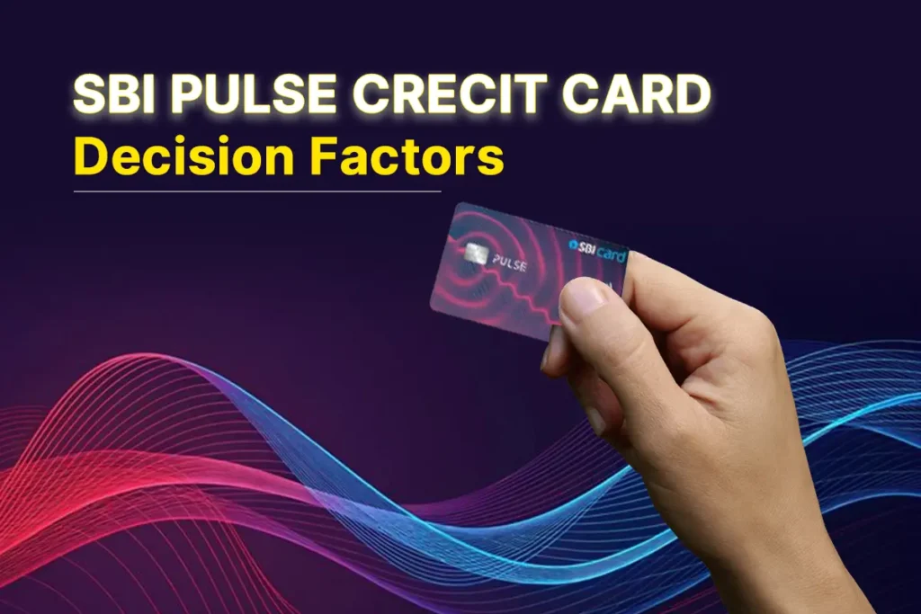 SBI Pulse Credit Card Decision Factors