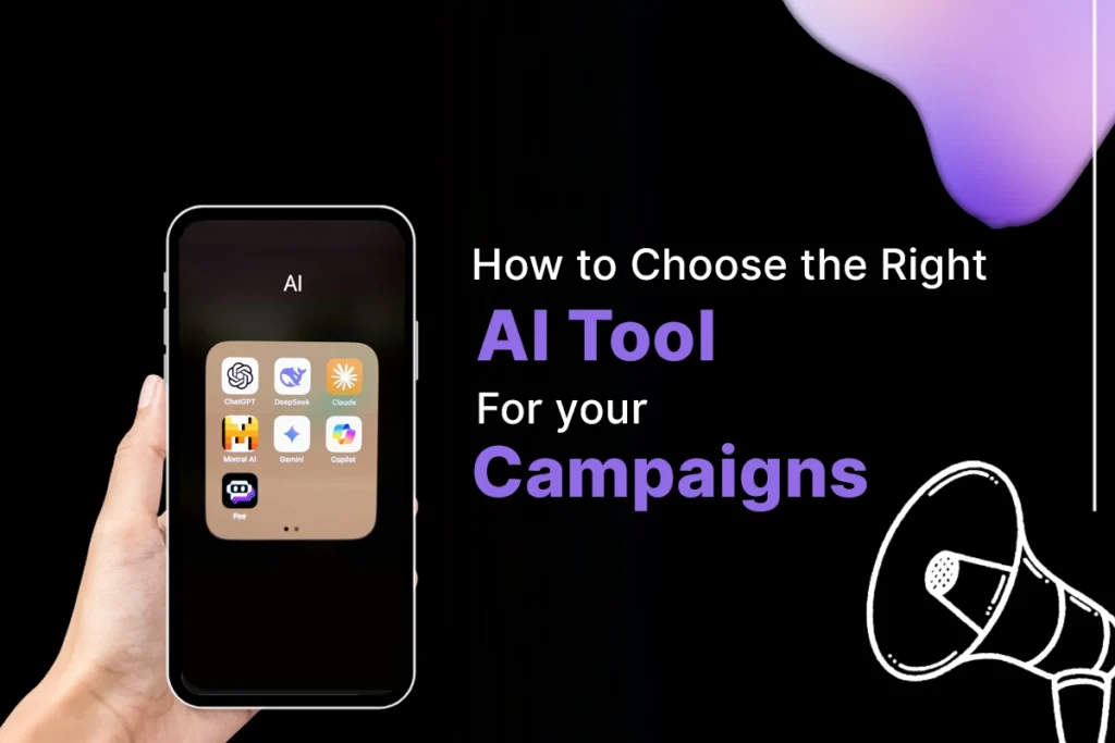 How to Choose the Right AI Tool for Your Campaigns