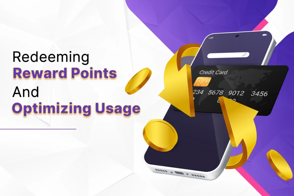 Redeeming Reward Points And Optimizing Usage