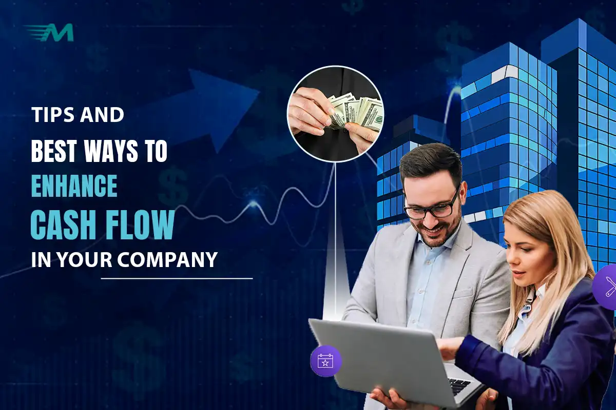 Tips and Best Ways to Enhance Cash Flow in Your Company