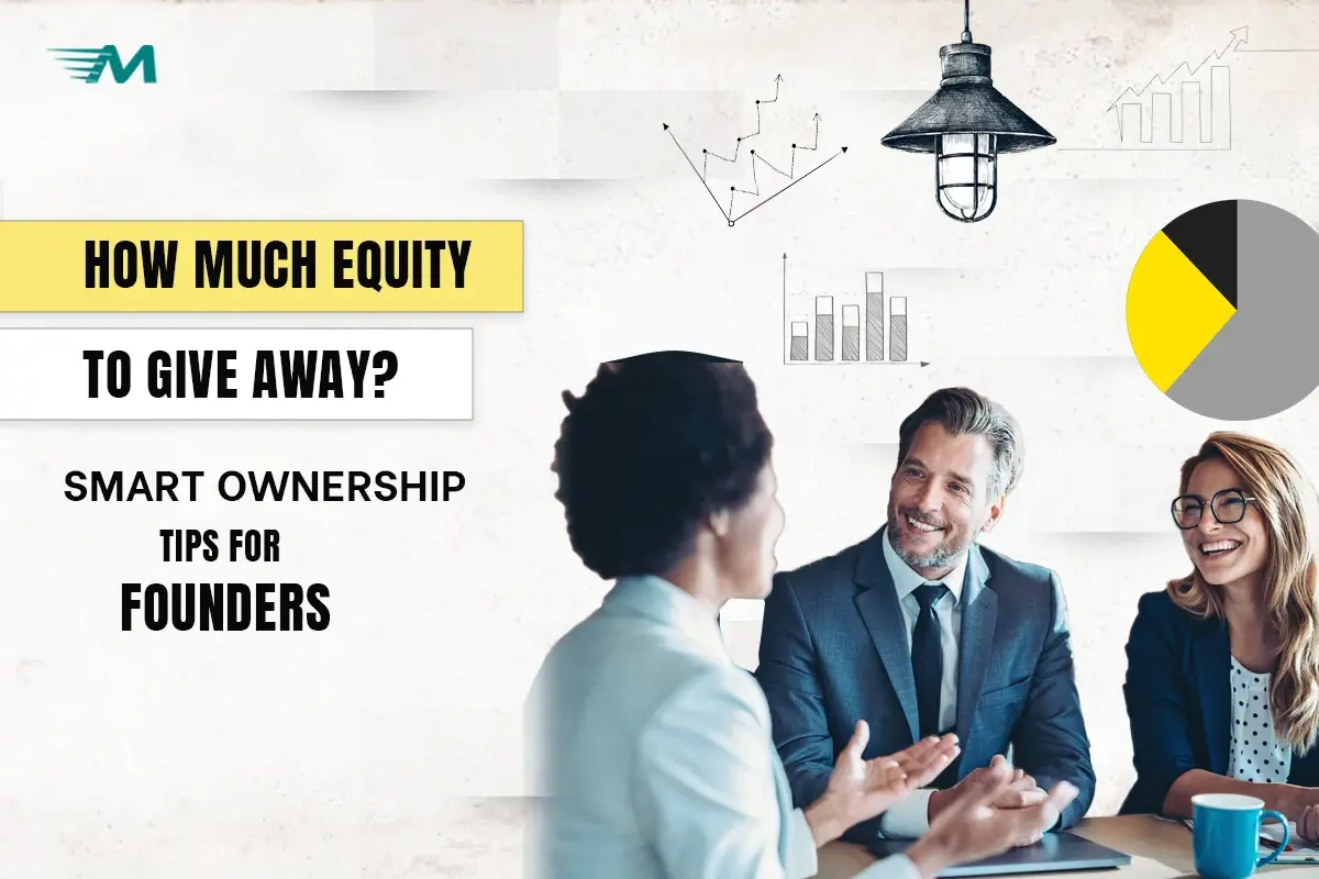 How Much Equity to Give Away? Smart Ownership Tips for Founders