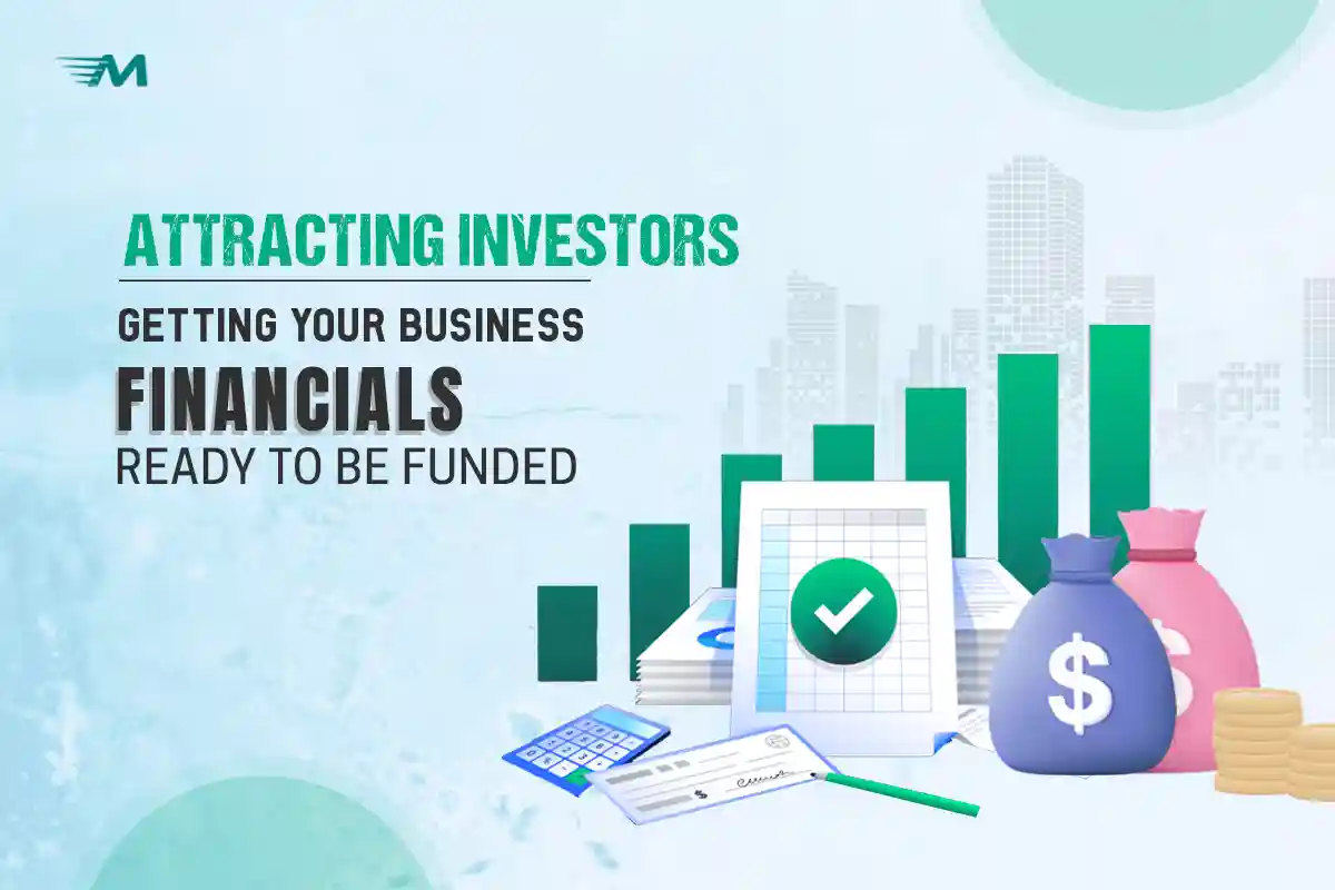 Attracting Investors: Getting Your Business Financials Ready to be Funded