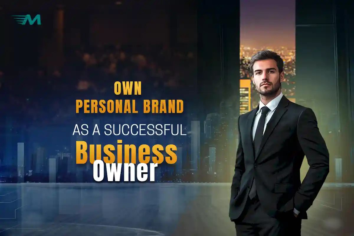 How to Create Your Own Personal Brand as a Successful Business Owner