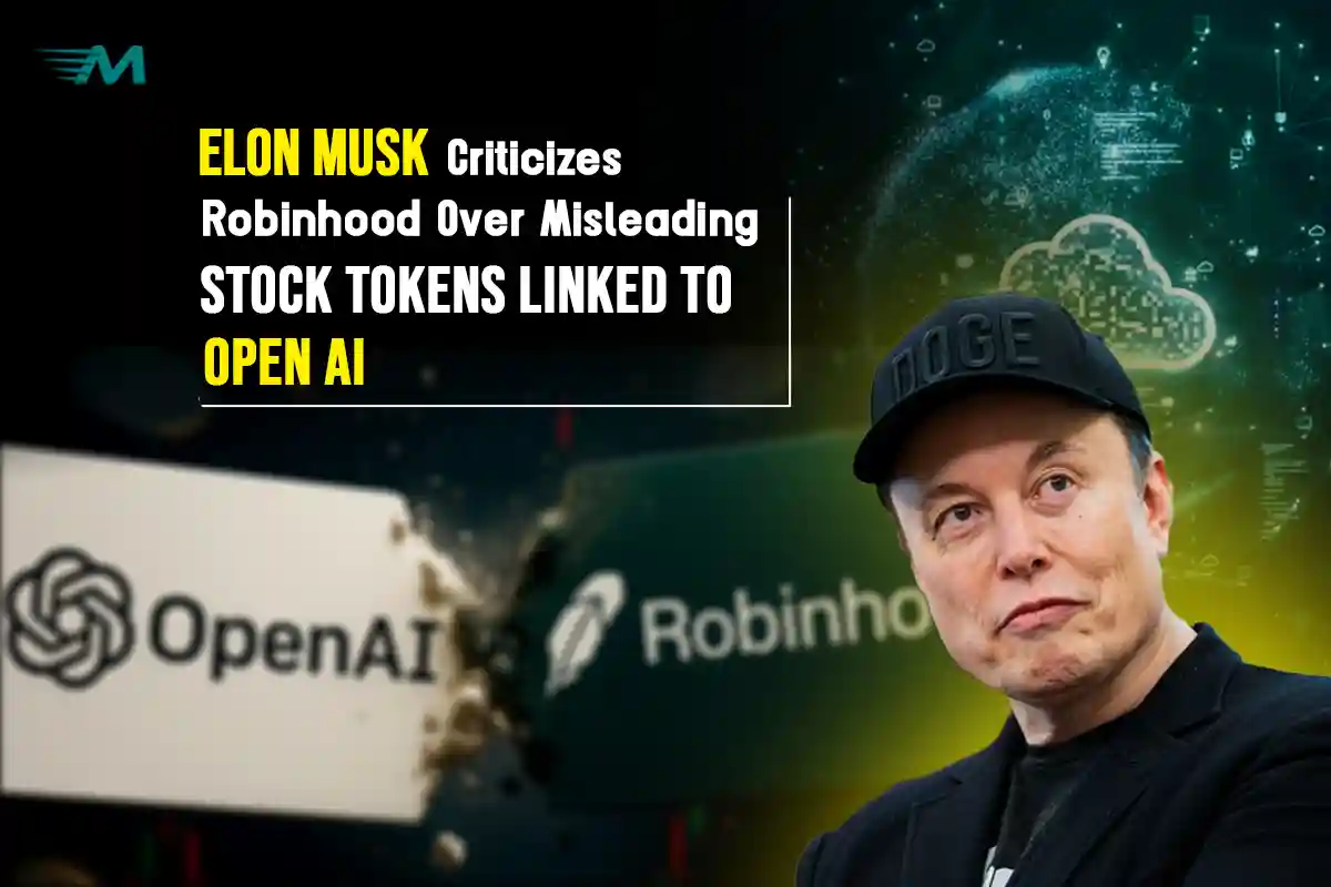 Elon Musk Criticizes Robinhood Over Misleading Stock Tokens Linked to OpenAI