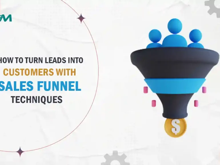 How to Turn Leads into Customers with Sales Funnel Techniques