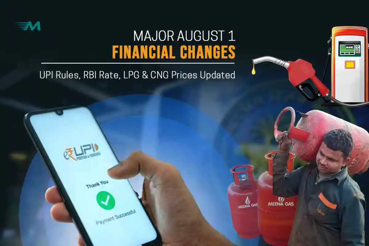 Major August 1 Financial Changes: UPI Rules, RBI Rate, LPG & CNG Prices Updated